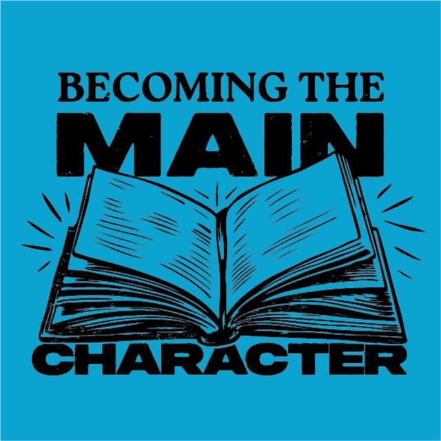 Becoming Main Character Podcast Thumbnail